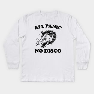 All Panic No Disco Opossum T-shirt - Unisex Tee -Opossum Meme Possum Cute Funny Kids Long Sleeve T-Shirt